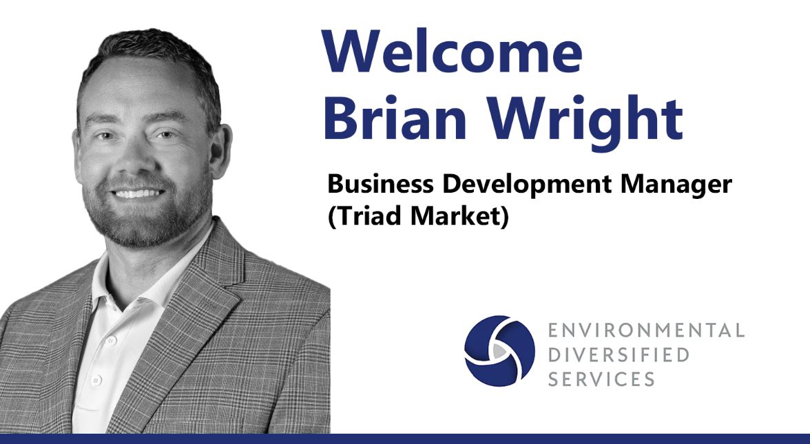Environmental Diversified Services (EDS) Welcomes Brian Wright as Business Development Manager Piedmont Triad Region. Environmental Diversified Services (EDS), a nationwide leader in remediation, restoration, and specialty cleaning services, is proud to welcome Brian Wright as Business Development Manager for the Piedmont Triad market, serving clients from our rapidly growing Kernersville location.